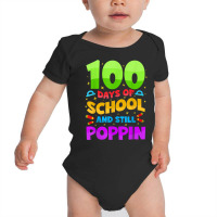 100 Days Of School And Still Poppin Funny To Celebrate 100th T Shirt Baby Bodysuit | Artistshot