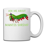 Crustacean Quote Ask Me About Mantis Shrimp T Shirt Coffee Mug | Artistshot