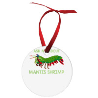 Crustacean Quote Ask Me About Mantis Shrimp T Shirt Ornament | Artistshot