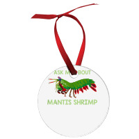 Crustacean Quote Ask Me About Mantis Shrimp T Shirt Ornament | Artistshot