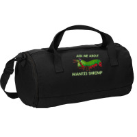 Crustacean Quote Ask Me About Mantis Shrimp T Shirt Duffel Bag | Artistshot