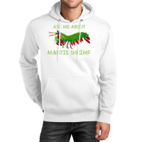 Crustacean Quote Ask Me About Mantis Shrimp T Shirt Unisex Hoodie | Artistshot