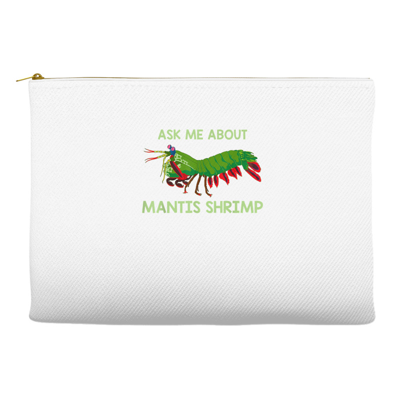 Crustacean Quote Ask Me About Mantis Shrimp T Shirt Accessory Pouches | Artistshot