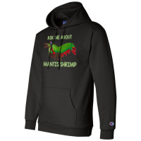 Crustacean Quote Ask Me About Mantis Shrimp T Shirt Champion Hoodie | Artistshot