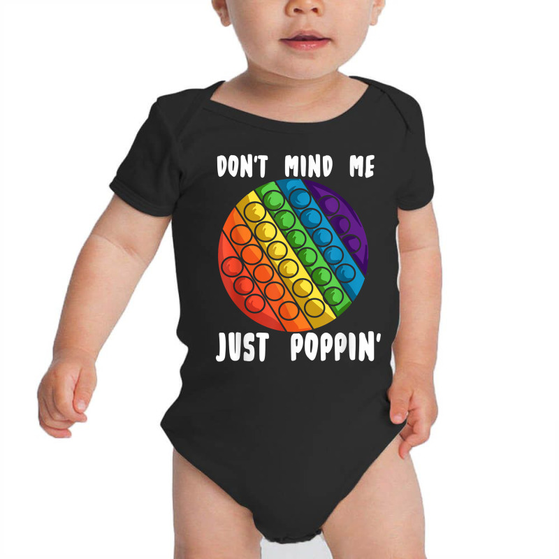 Don`t Mind Me Just Poppin I Adhd T Shirt Baby Bodysuit | Artistshot