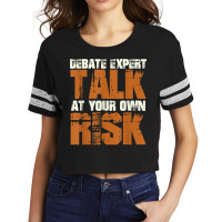 Debate Expert Talk At Your Own Risk Debate Arguments T Shirt Scorecard Crop Tee | Artistshot