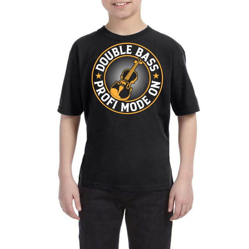 Double Bass Profi Mode On   Contrabass Double Bass Player T Shirt Youth Tee by casimircorjki0 | Artistshot