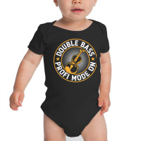 Double Bass Profi Mode On   Contrabass Double Bass Player T Shirt Baby Bodysuit | Artistshot