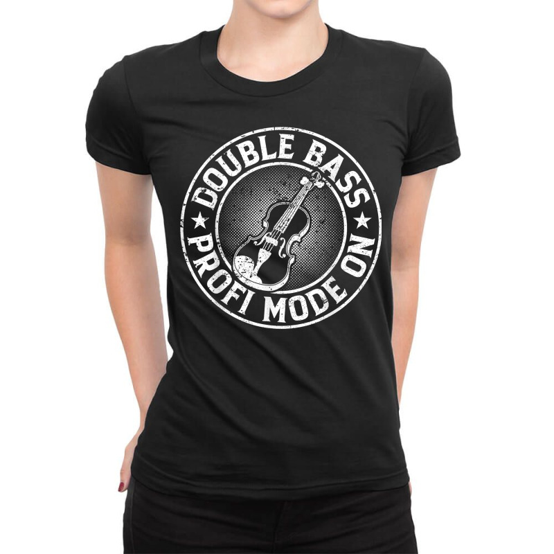 Double Bass Profi Mode On   Contrabass Double Bassist T Shirt Ladies Fitted T-Shirt by casimircorjki0 | Artistshot