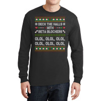 Deck The Halls With Beta Blockers Funny Nurse Christmas Ugly Sweatshir Long Sleeve Shirts | Artistshot