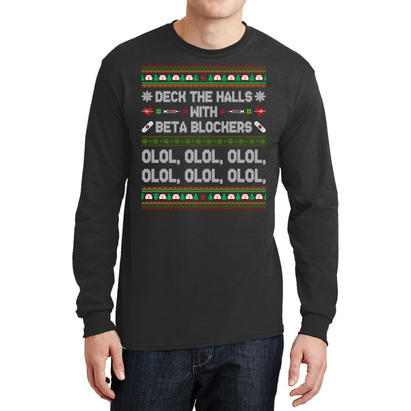 Deck The Halls With Beta Blockers Funny Nurse Christmas Ugly Sweatshir Long Sleeve Shirts by bettincam | Artistshot