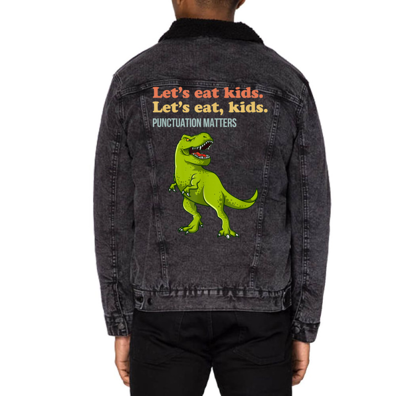 Let's Eat Kids Punctuation Matters T-rex Funny Grammar Unisex Sherpa-lined Denim Jacket | Artistshot