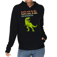 Let's Eat Kids Punctuation Matters T-rex Funny Grammar Lightweight Hoodie | Artistshot