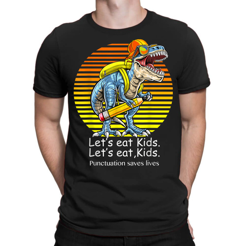 Let's Eat Kids. Let's Eat, Kids T-shirt | Artistshot