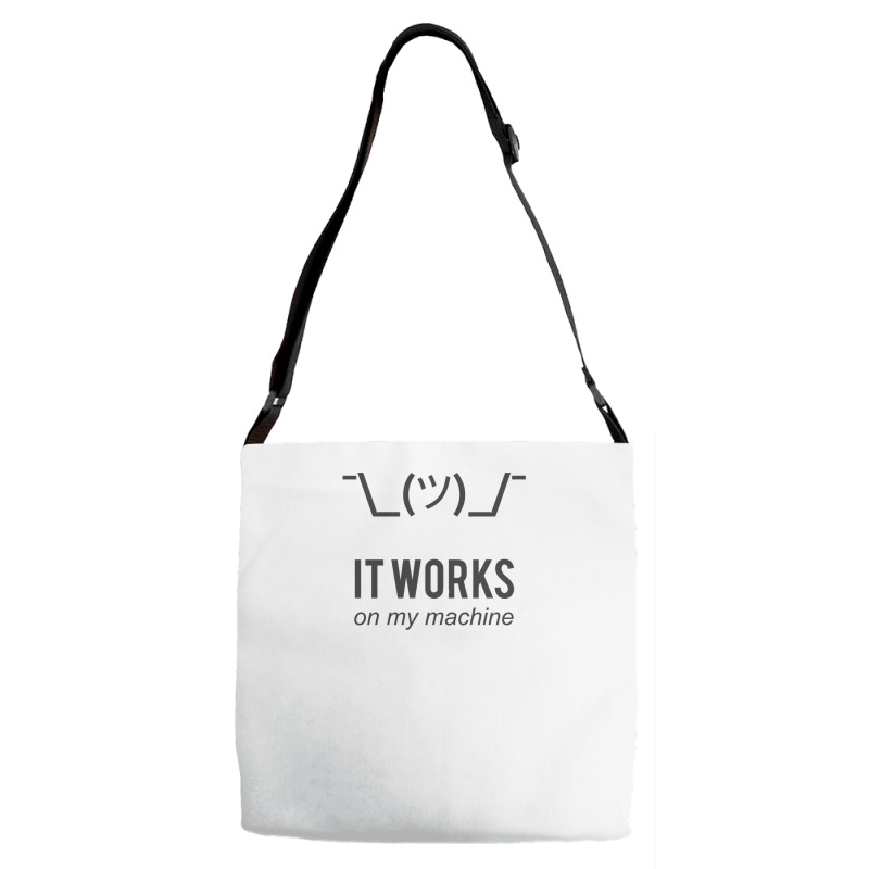 Shrug It Works On My Machine   Programmer Excuse Design Funny Adjustable Strap Totes | Artistshot