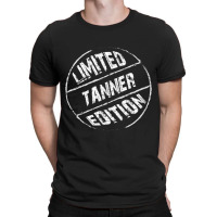 Limited Edition Tanner  Name T-shirt | Artistshot