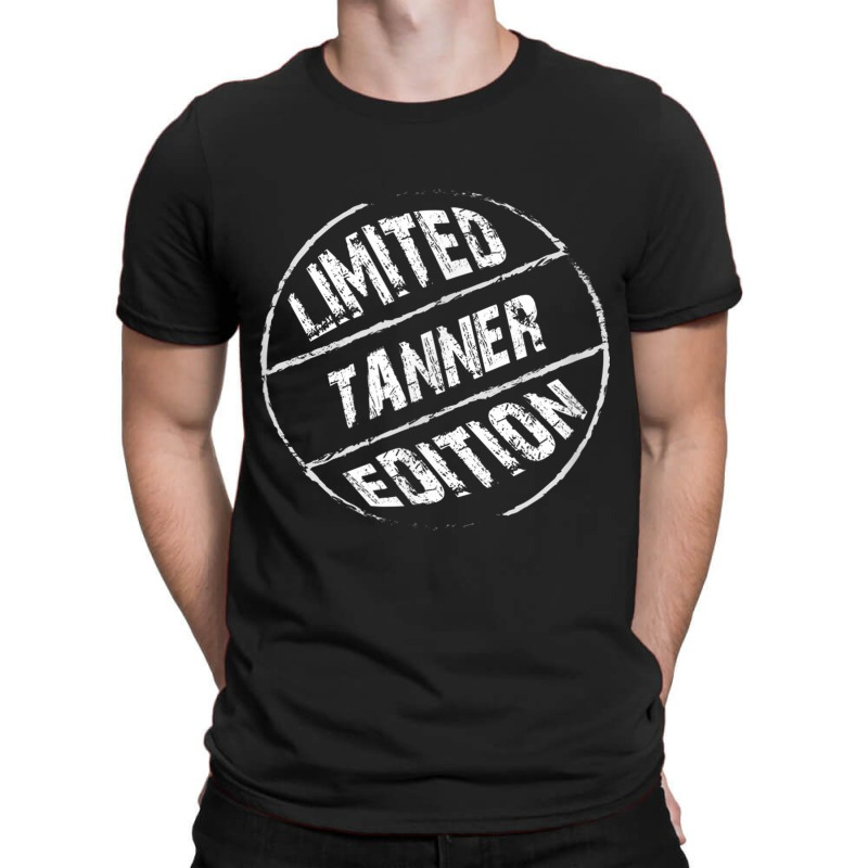 Limited Edition Tanner  Name T-shirt | Artistshot