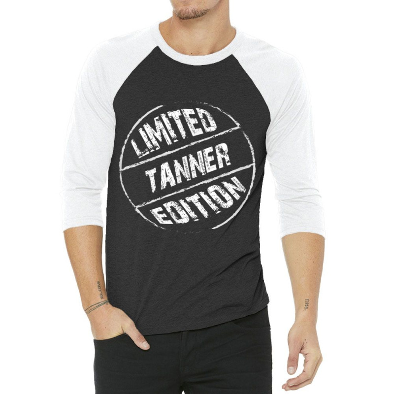 Limited Edition Tanner  Name 3/4 Sleeve Shirt | Artistshot