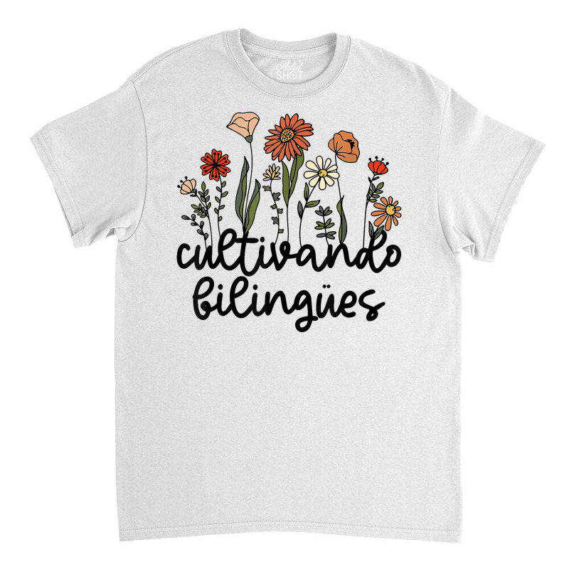 Cultivando Bilingues Dual Language Crew Bilingual Teacher T Shirt Classic T-shirt by javauxswar | Artistshot