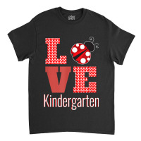 Love Kindergarten Back To School Ladybug _001 Classic T-shirt | Artistshot