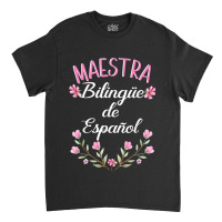 Maestra Bilingue De Espanol  Bilingual Teacher Spanish Classic T-shirt | Artistshot