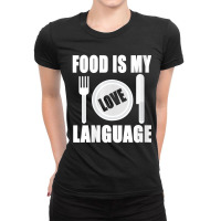 Womens Food Is My Love Language Chef Food Lovers Cooking V-neck Ladies Fitted T-shirt | Artistshot