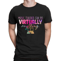 Music Teachers Can Do Virtually Anything Back To School T-shirt | Artistshot