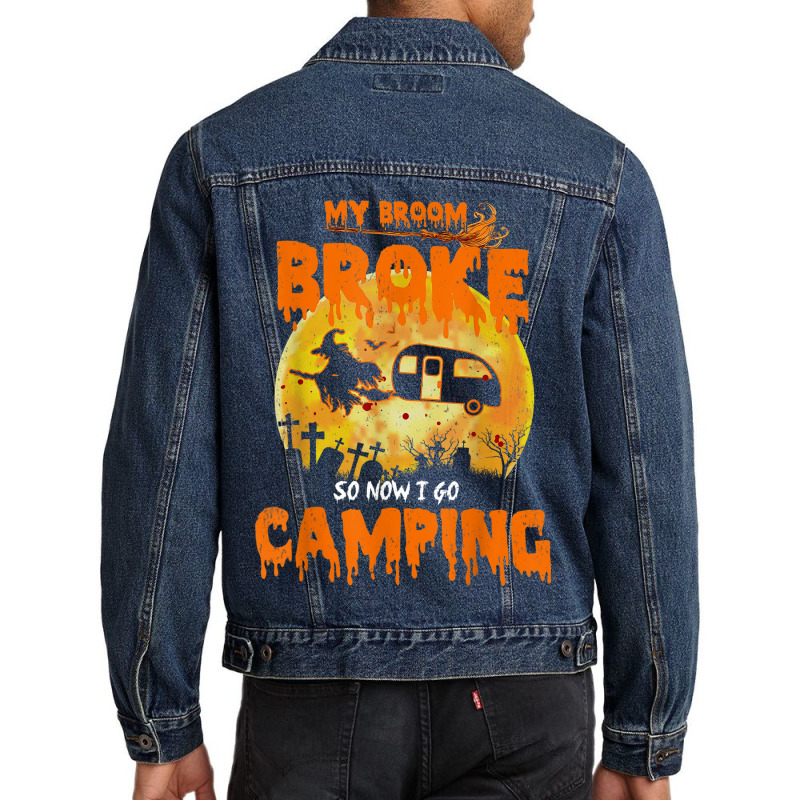 My Broom Broke So Now I Go Camping Funny Halloween Campers Men Denim Jacket | Artistshot