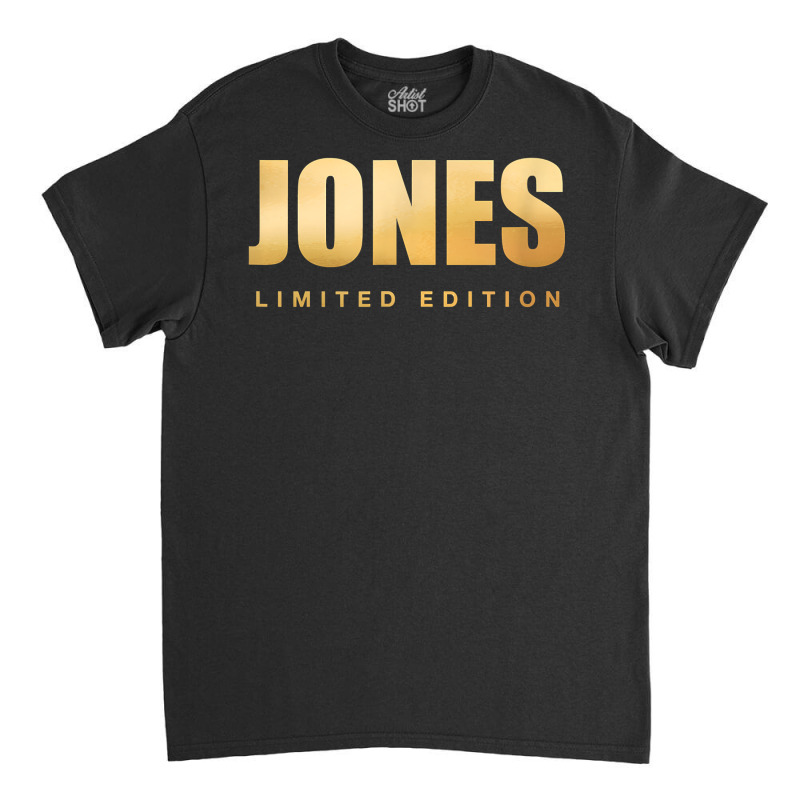 Jones Limited Edition Last Name Personalized Surname Custom T Shirt Classic T-shirt by hoasantiaz | Artistshot