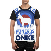 If Want Me Listen Talk About Animal Donkey T Shirt Graphic T-shirt | Artistshot