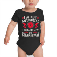 I'm Not Antisocial I Rolled Low On Charisma Dice Rpg Gamer T Shirt Baby Bodysuit | Artistshot