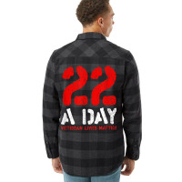 22 A Day Veteran Lives Matter Awareness Flannel Shirt | Artistshot