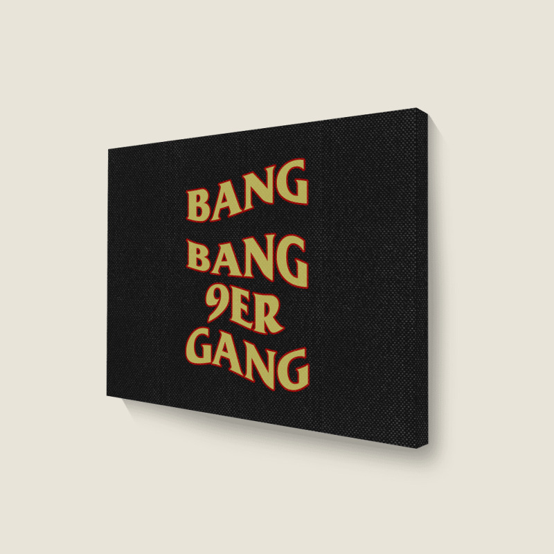 Hot Trend Bang Bang 9er Gang Landscape Canvas Print | Artistshot