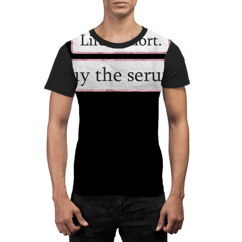 Life Is Short Buy The Serum Skin Esthetician Serum T Shirt Graphic T-shirt | Artistshot