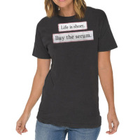 Life Is Short Buy The Serum Skin Esthetician Serum T Shirt Vintage T-shirt | Artistshot