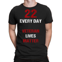 22 Every Day Veteran Lives Matter T-shirt | Artistshot