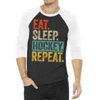 Eat Sleep Hockey Repeat Retro Vintage Gift 3/4 Sleeve Shirt | Artistshot