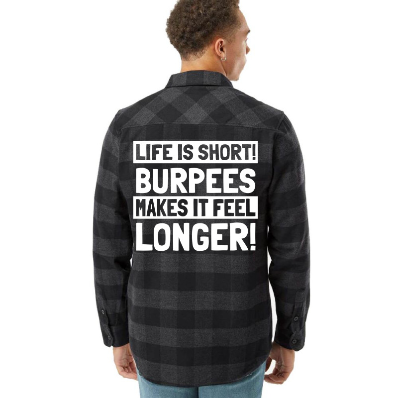 Burpee Life Is Short Burpees Makes It Feel Longer Flannel Shirt by kkeyooyimmie | Artistshot