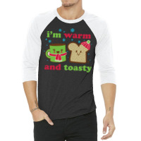 Warm And Toasty Quote 3/4 Sleeve Shirt | Artistshot