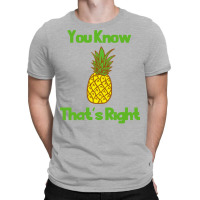 You Know Thats Right Girl T-shirt | Artistshot