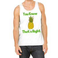 You Know Thats Right Girl Tank Top | Artistshot