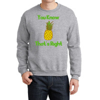 You Know Thats Right Girl Crewneck Sweatshirt | Artistshot