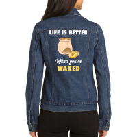 Life Is Better When You're Waxed Skincare Esthetician Waxing T Shirt Ladies Denim Jacket | Artistshot