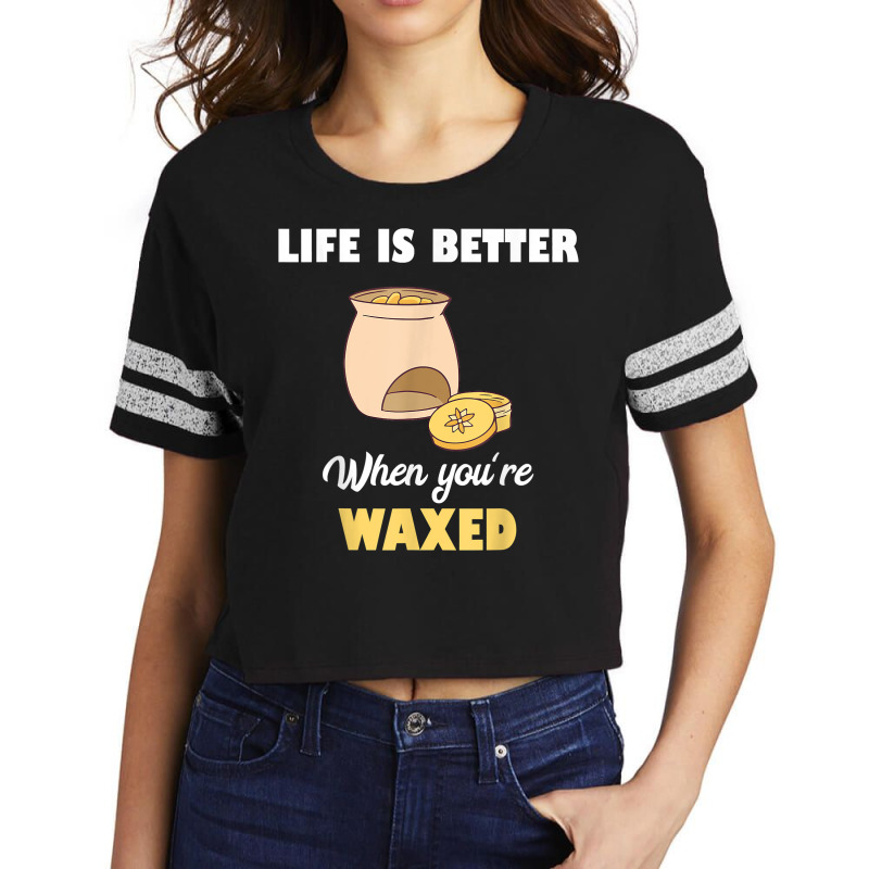 Life Is Better When You're Waxed Skincare Esthetician Waxing T Shirt Scorecard Crop Tee | Artistshot