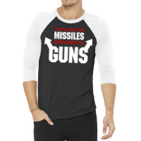 Too Close For Missiles Switching To Guns Quote 3/4 Sleeve Shirt | Artistshot