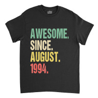 25th 1994 Birthday Awesome August Classic T-shirt | Artistshot