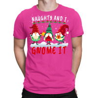 Naughty And I Gnome It Cute Gnomes Christmas Girl T-shirt | Artistshot