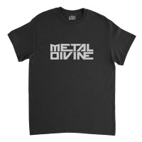 Metal Divine A Design For Metal Fans Classic T-shirt | Artistshot