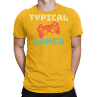 Typical Gamer Boy T-shirt | Artistshot