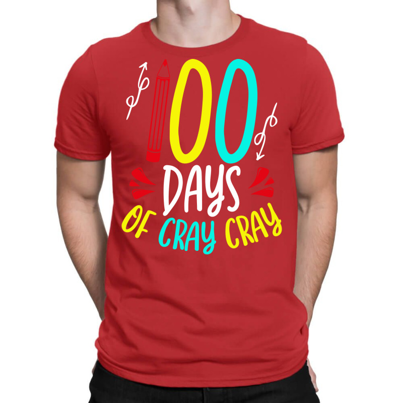 Funny 100 Days Of School Sayings 100 Days Of Cray Cray Cute T-shirt | Artistshot